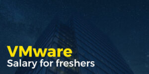 What is the salary of freshers in VMware?