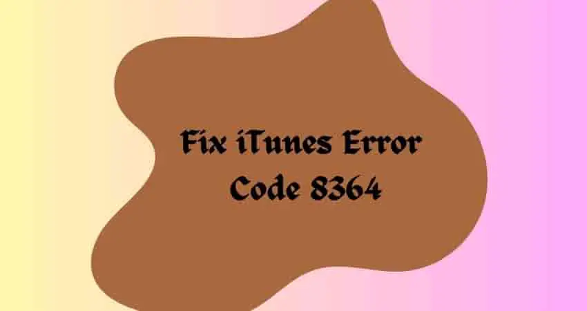 How To Fix iTunes / iCloud Error 8364?