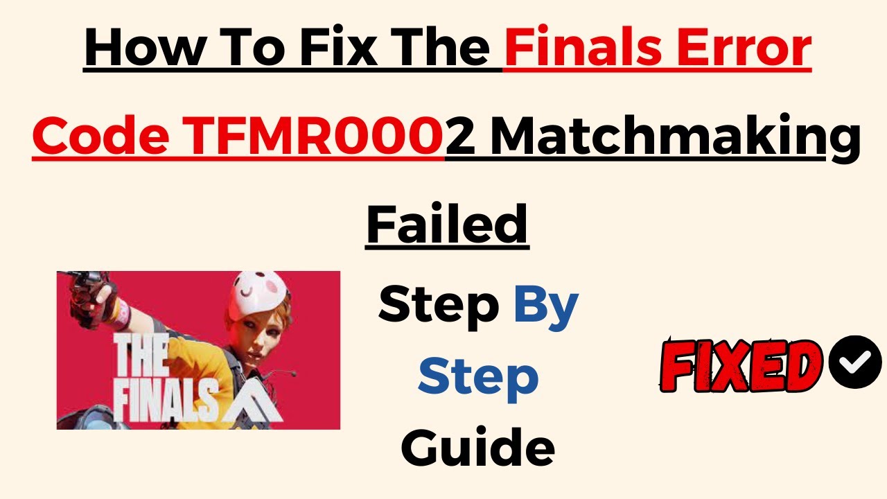 How To Fix THE FINALS Error Code TFMR0002?