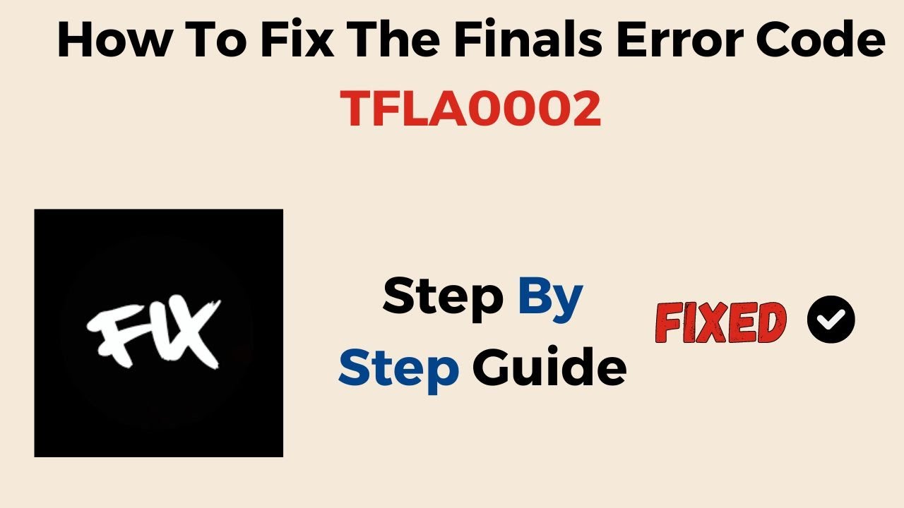 How To Fix THE FINALS Error Code TFGE0002?