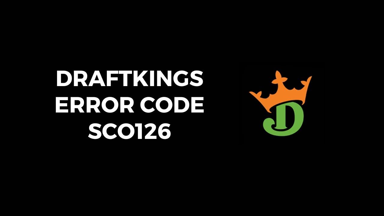 How To Fix Draft kings Error Code sco126?