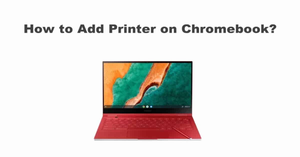 How to Connect a Printer to a Chromebook?