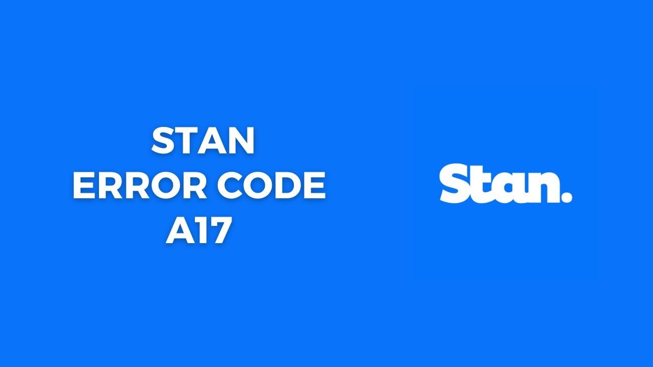 How To Fix Error Code A17 On Stan?