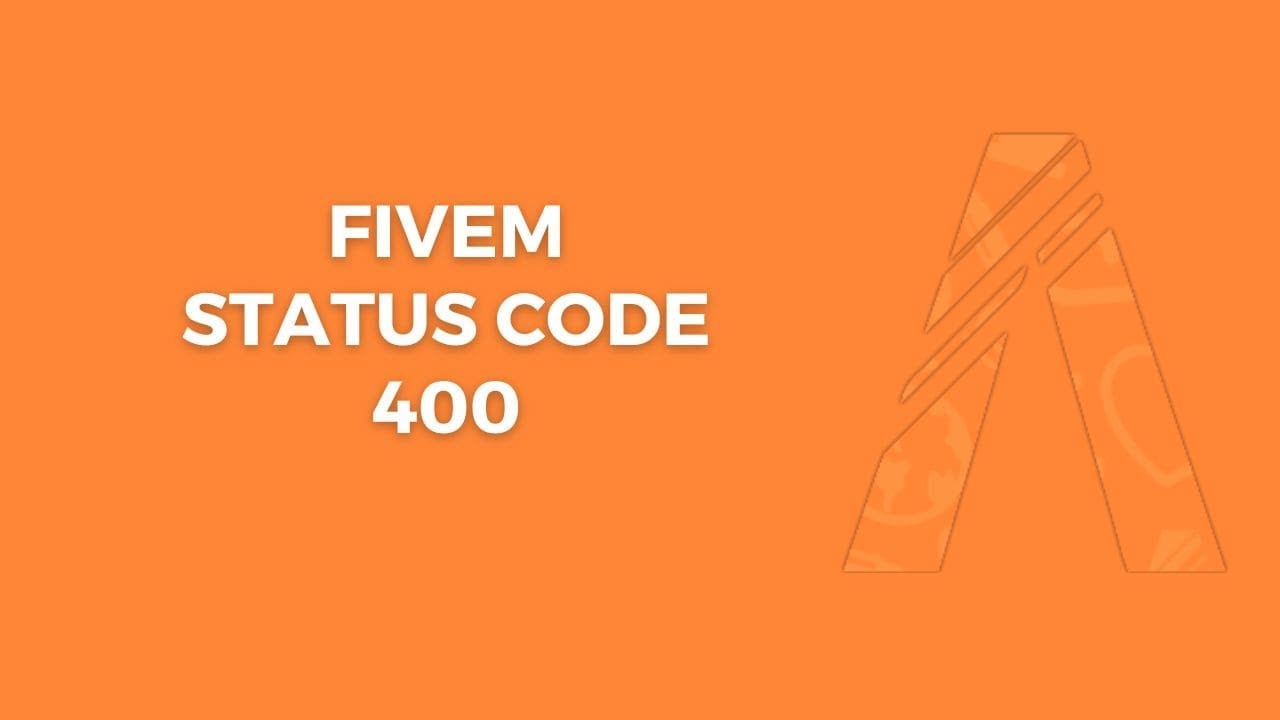 How To Fix Fivem Status Code 400?