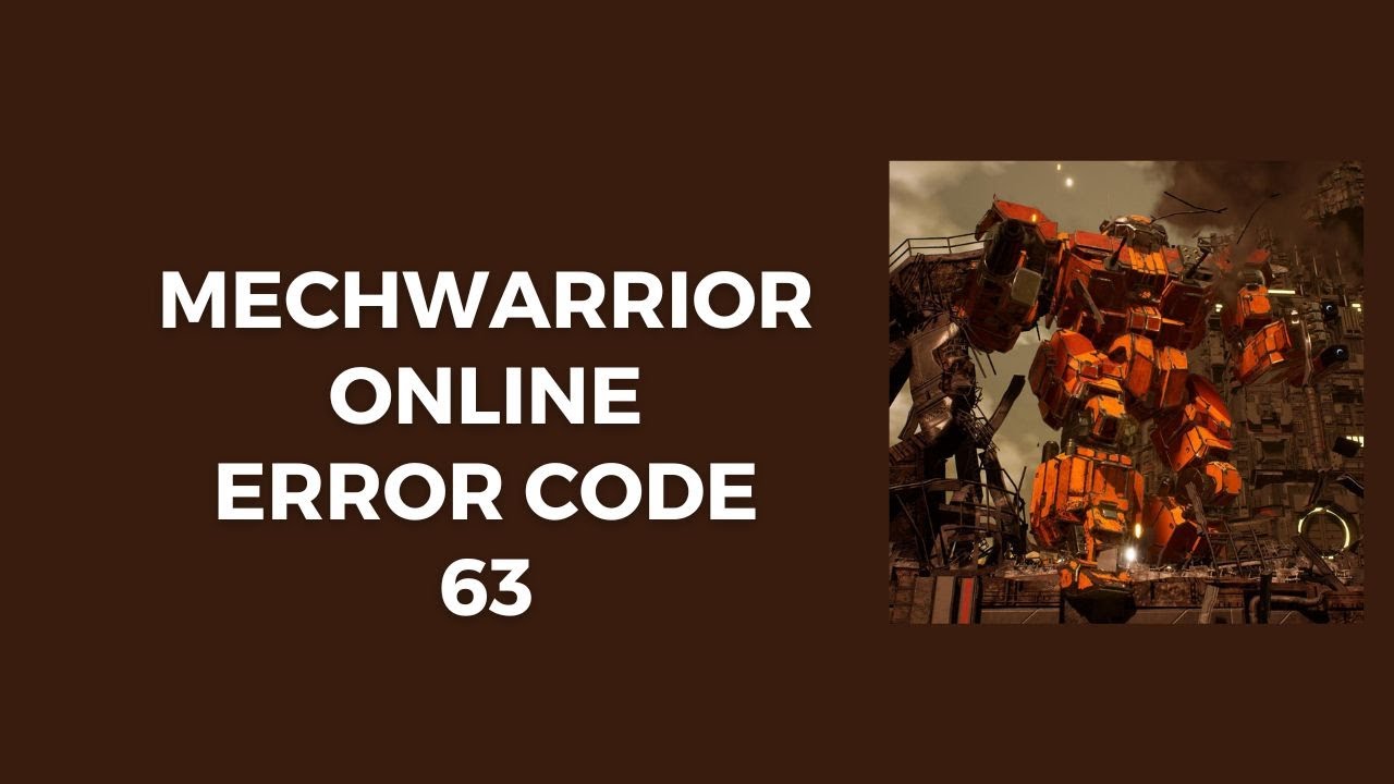 How To Fix MechWarrior Online (MWO) Error Code 63?