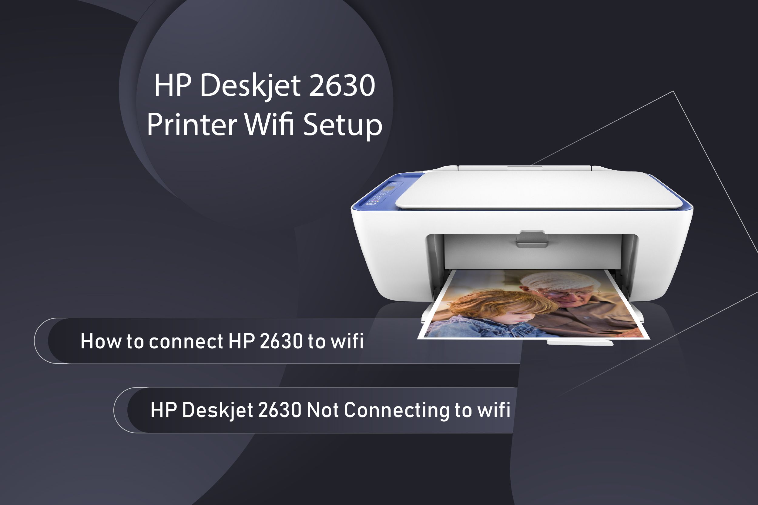 How to Connect HP Deskjet 2630 Printer to WiFi?